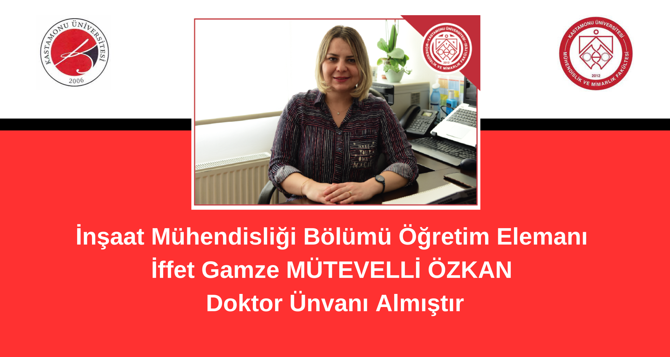 Bölümümüz Öğretim Elemanlarından İffet Gamze MÜTEVELLİ ÖZKAN, Doktor Ünvanı Almıştır
