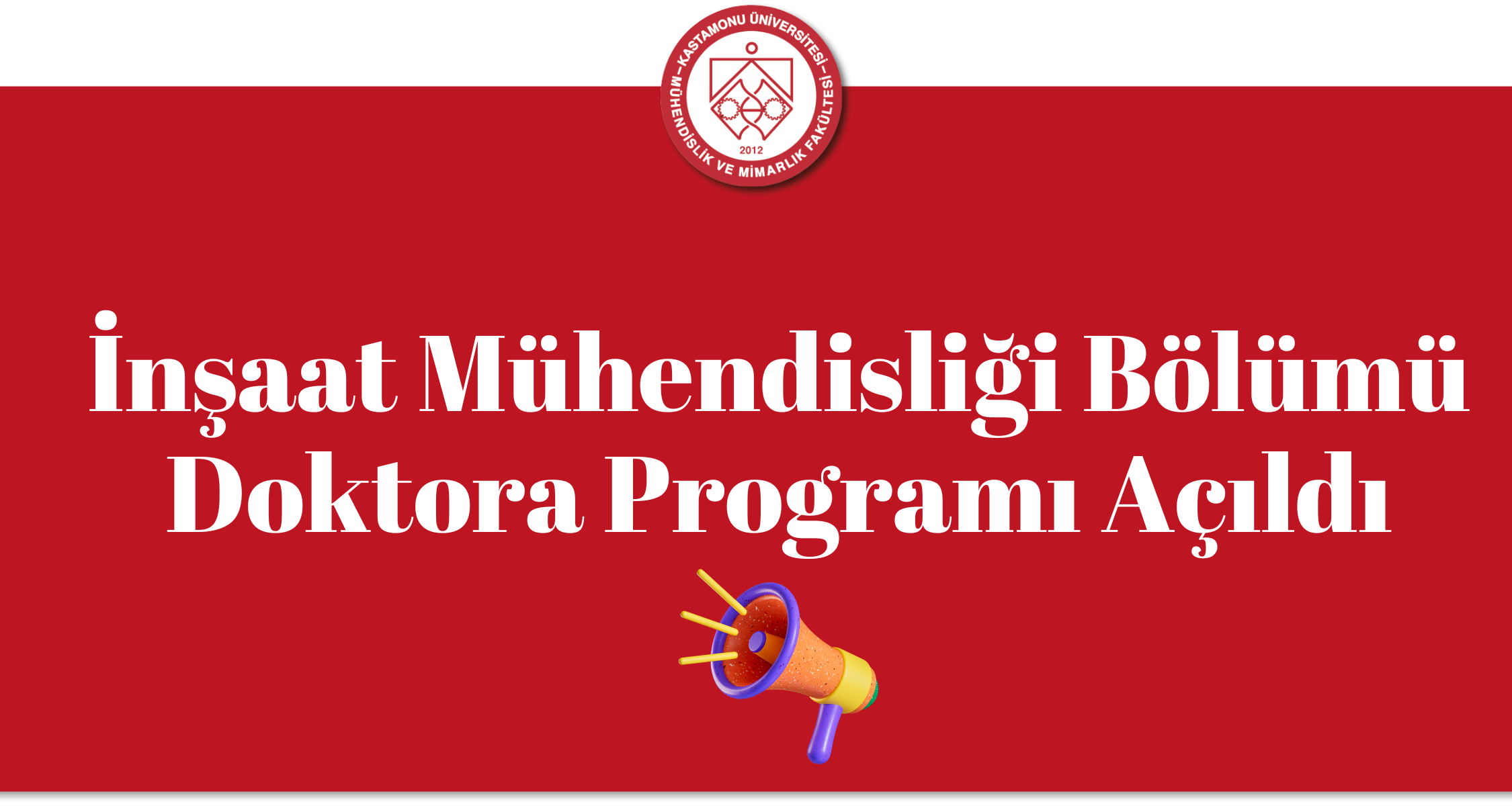 İnşaat Mühendisliği Bölümü Doktora Programı Açıldı