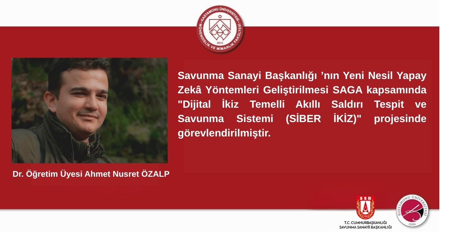 Bölümümüz Dr. Öğr. Üyesi Ahmet Nusret ÖZALP, SSB Destekli “SİBER İKİZ” Projesinde Görev Aldı